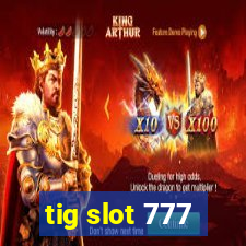 tig slot 777